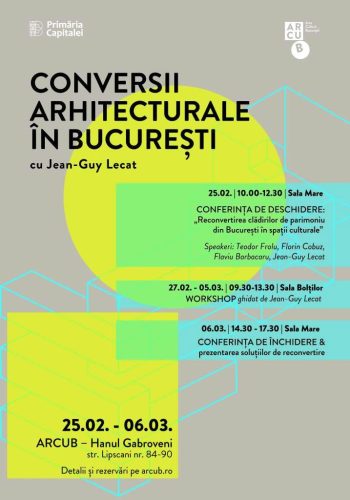Conversii arhitecturale in Bucuresti cu Jean-Guy Lecat, la ARCUB